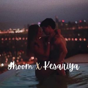 Jhoom X Kesariya