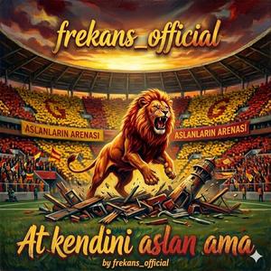 AT KENDİNİ ASLANIMA (GS VS FB)