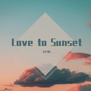 Love to Sunset
