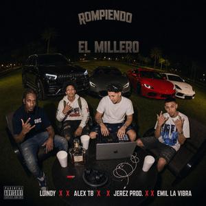 ROMPIENDO EL MILLERO (feat. ALEX T8, EMIL LA VIBRA & Jerez Prod.)