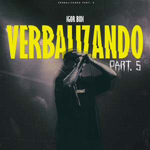 Verbalizando, Pt. 5