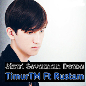 Sizni Sevaman Dema (feat. Rustam)