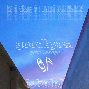 goodbyes
