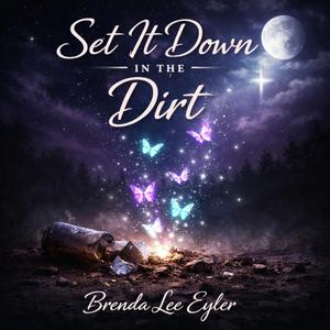 Set It Down In The Dirt