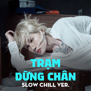 Trạm Dừng Chân (Beat Slow Chill Ver.)