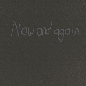 Now and again