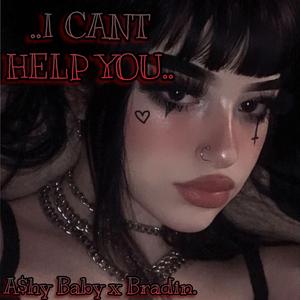 I Can't Help You (feat. Bradin.)