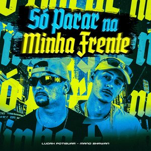 Só Parar na Minha Frente