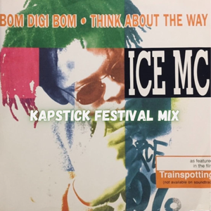 Think About The Way (Kapstick Festival Mix)