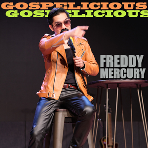GOSPELICIOUS - Freddie Mercury