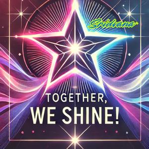 Together, We Shine!