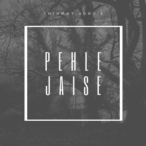 Pehle Jaise