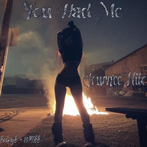 Journ'ee Nite (YOU HAD ME)