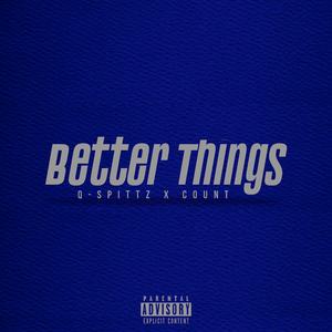 Better Things (feat. Count)