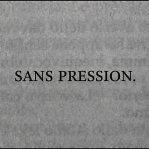 SANS PRESSION