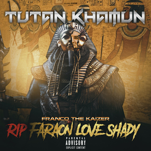 Tutan Kamun (R.I.P. Faraon Love Shady)