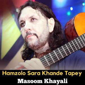 Hamzolo Sara Khande Tapey