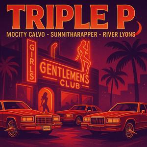 Triple P (feat. Sunnitharapper & River Lyons)