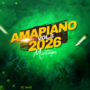Amapiano 2026 Mixtape, Vol. 8