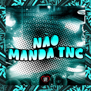 Não Manda Tnc