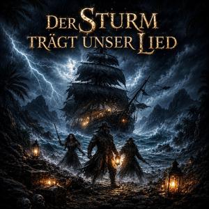 Der Sturm Trägt unser Lied