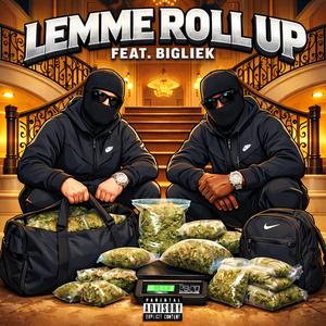 Lemme Roll Up