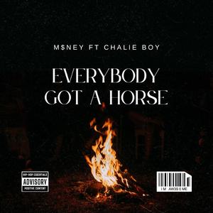 Everybody got a Horse (feat. Chalie Boy)