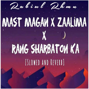 Mast Magan x Zalima x Main Rang Sharbaton (Remix)