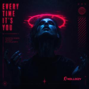 Every Time It’s You