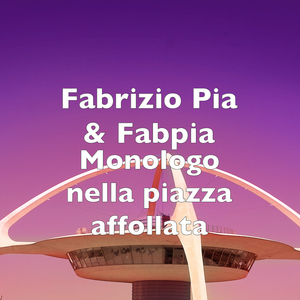 Monologo nella piazza affollata