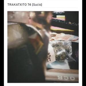 Trakatxito 74 (Dirty Version)