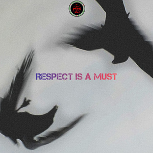 RESPECT IS A MUST
