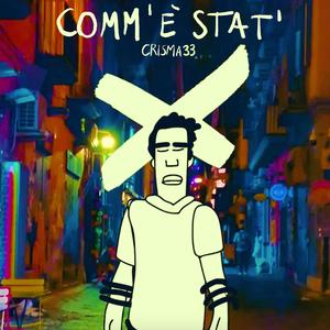 Comm' è stat'