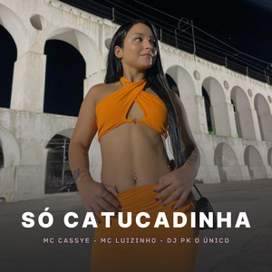 Só Catucadinha