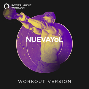 NUEVAYoL (Extended Workout Version 128 BPM)