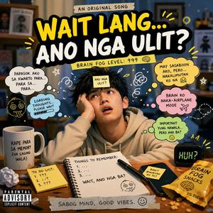 Wait Lang...Ano Nga Ulit?