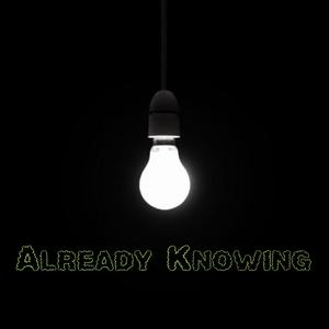 Already Knowing