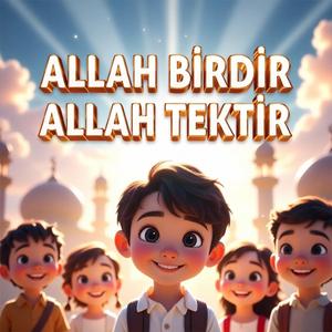 Allah Birdir Allah Tektir