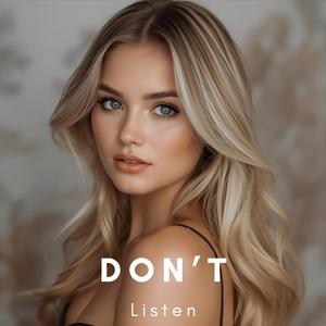 Don't Listen