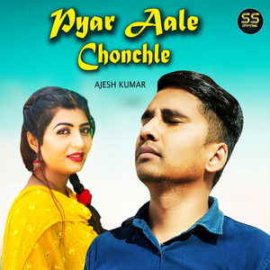 Pyar Aale Chonchle