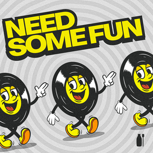 Need Some Fun
