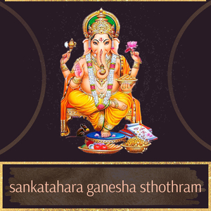 Sankatahara Ganesha Sthothram