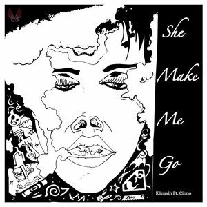 She Make Me Go (feat. Cinno)