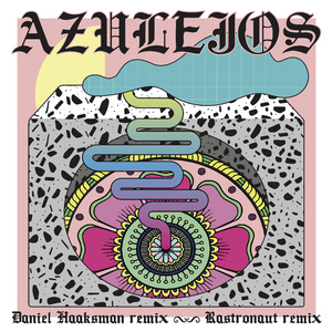 Azulejos (Rastronaut Remix)