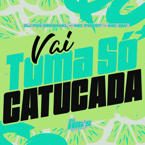 Vai Toma Só Catucada