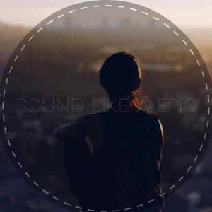 Sound Like a Epic