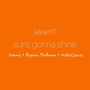 suns gonna shine (feat. Nani, Ryan Palma & NikiCoco)