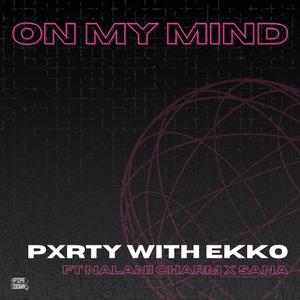 On My Mind (feat. Nalani Charm & Sana)