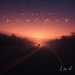 Freeway to Faraway