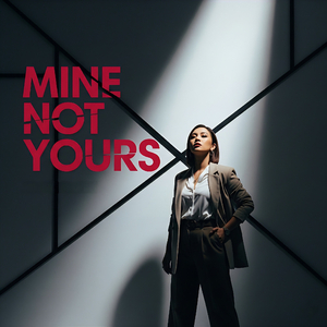 Mine Not Yours